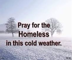 A Prayer for the Homeless today (its so cold) 🥶❄️