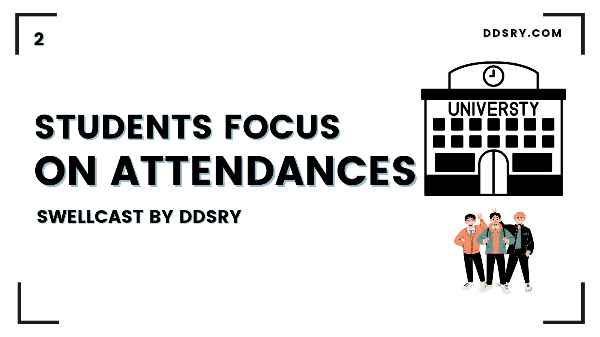 #2 Students focus on attendance nowadays.