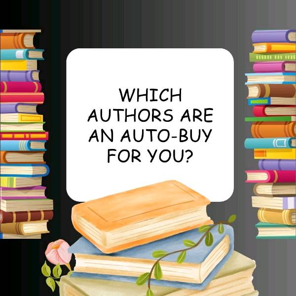 Which Authors are an 'Auto-Buy' for you?