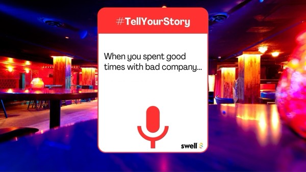 #TellYourStory | When You Spent Good Times with Bad Company