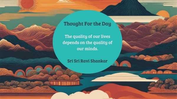Thought For The Day : The Quality Of Our Minds