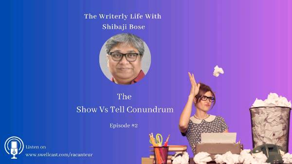 Writerly life: The show verus tell conundrum. Which format of writing ensures the reader's engagement?