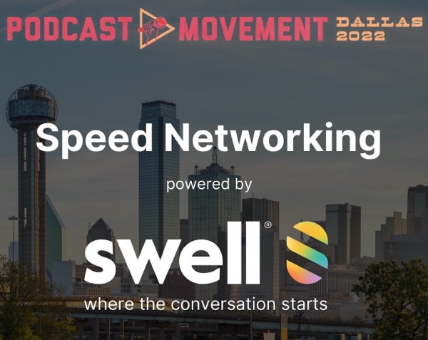 Swell presents Speed Networking at PodMov 2022