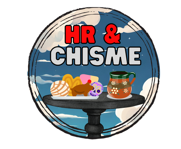 HR and Chisme, the Intro
