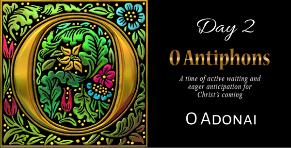 O Antiohons - Day 2 - O Adonai