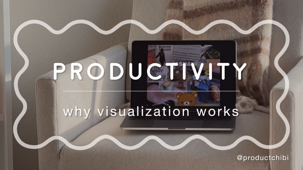 Productivity: Why Visualization Works