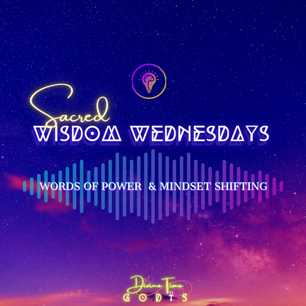 Sacred Wisdom Wednesdays: Wisdom is Wealth