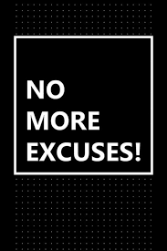 No More Excuses Part 1