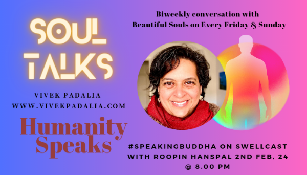 Soul Talks ~ Humanity Speaks : Roopin