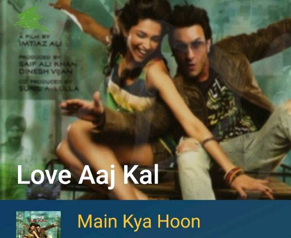 The theme song for my life is Main Kya Hoon from Love Aaj Kal (2009)