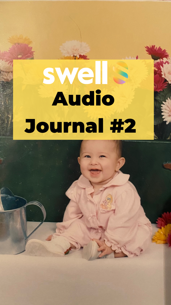 #SwellAudioJournal Number 2: What is a favorite childhood memory that still brings you joy?