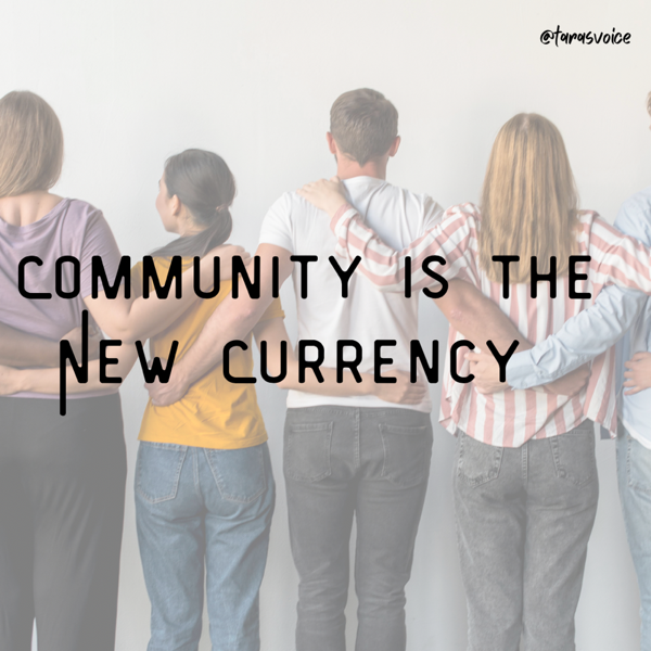 Community is the new currency