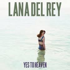 Lana Del Rey: Say Yes to Heaven