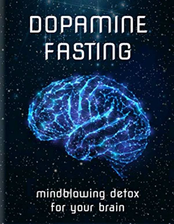 Dopamine fasting