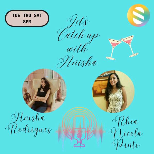 Episode 2| Let's Catch up with Anisha ft Rhea|