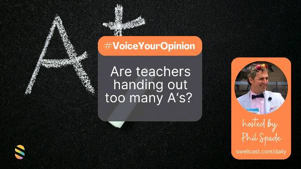 #VoiceYourOpinion Is Education handing out too many A's?