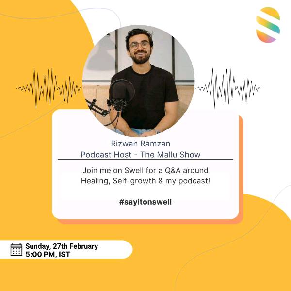 In Conversation with Rizwan—on Podcasting, Healing, Self-growth and more!