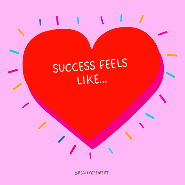 If Success were a feeling.. What would it be?