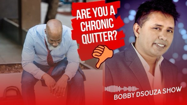 Are You a Chronic Quitter ? Don’t Quit