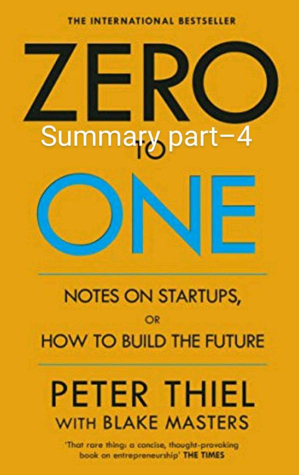 Zero to one book summary part 4