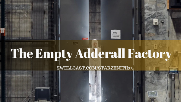 #Marketing & The #ADHD Meds Crisis, The Empty Adderall Factory