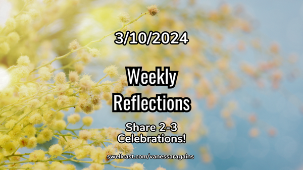 #WeeklyReflections 3/10