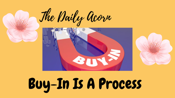 #DailyAcorn Success-Driven Collaboration. THE BUY-IN Process.