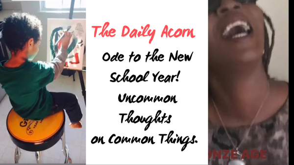 @OnAcornBay | #ThedailyAcorn - Ode to the New School Year! Uncommon Thoughts on Common Things.