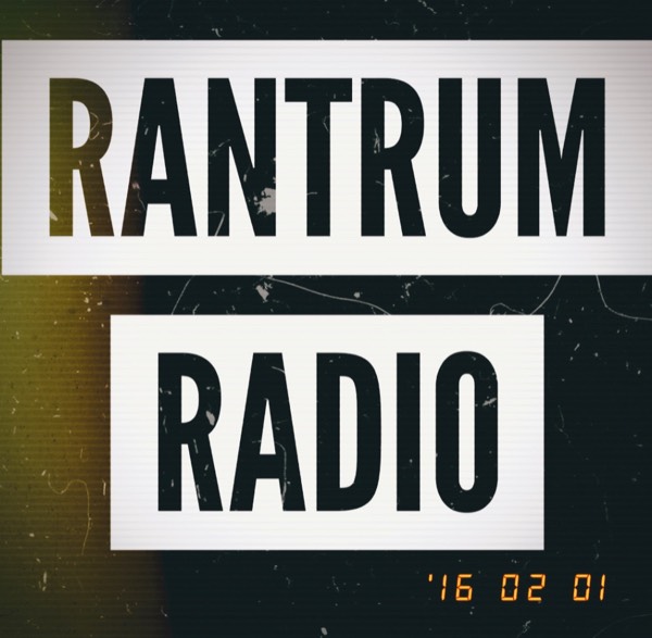 "RANTRUM RADIO" is up and running!