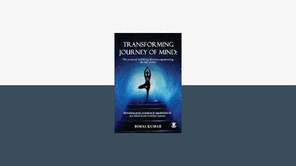 Transforming Journey of Mind - Interview with author Bimal Kumar