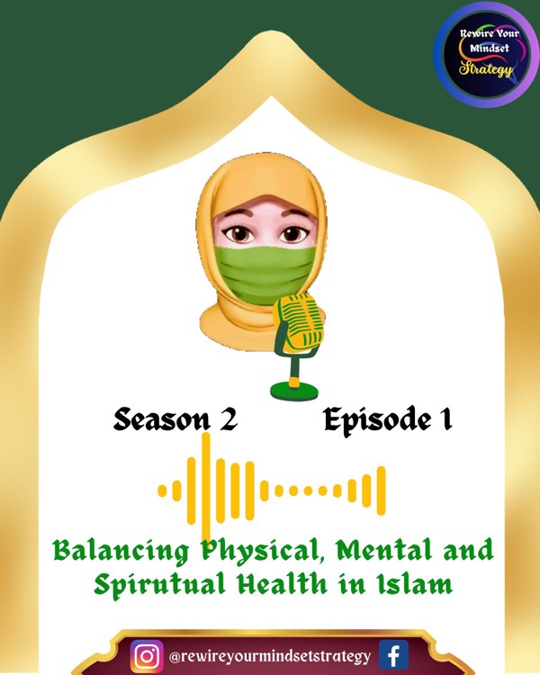 Season 2 Episode 1 | Balancing Physical, Mental & Spiritual Health in Islam