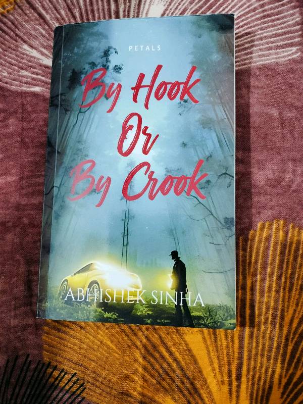 Book Excerpt from  'By Hook or By Crook', a crime thriller by Abhishek Sinha