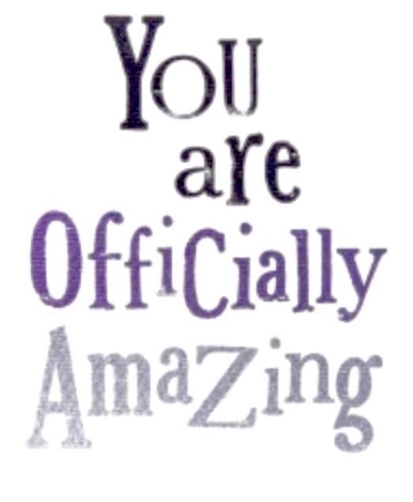 You Are Amazing!!