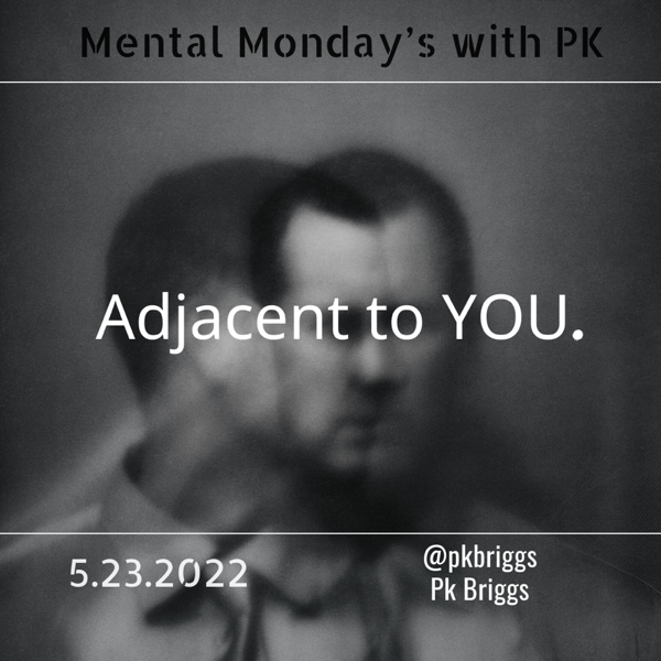 Mental Mondays: Adjacent to YOU