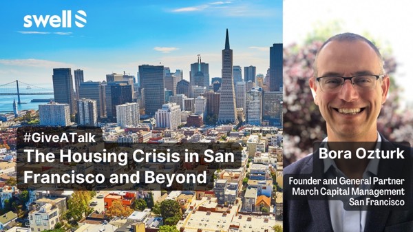 The Housing Crisis in San Francisco and Beyond - A talk by Bora Ozturk