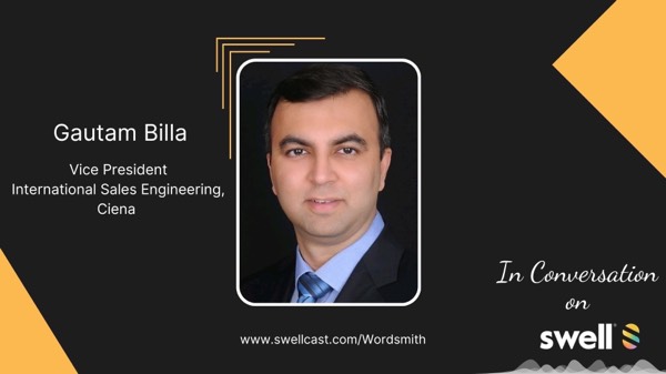 Leading a multi cultural business: Gautam Billa, VP, International Sales Engineering, Ciena