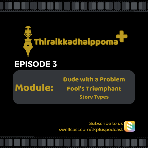 Story Types | Pt. 1| Dude With A Problem | Fool's Triumphant | S1E3