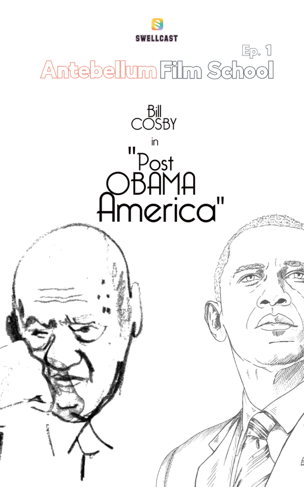 #antebellumfilmschool Ep. 1 - Bill Cosby in Post Obama America - FINALE