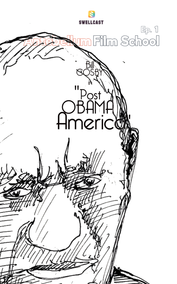#antebellumfilmschool Ep. 1 - Bill Cosby in Post Obama America - Part 4