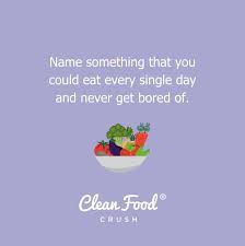Ask Swell-What’s a food that you could eat every day, and never get bored of?