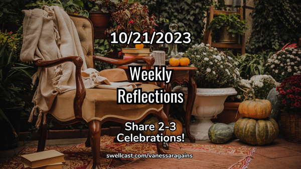 #WeeklyReflections 10/21