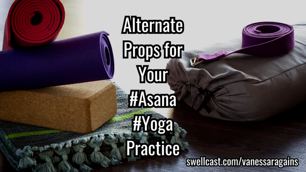 Alternate props for your #Asana #Yoga Practice - a clever message!