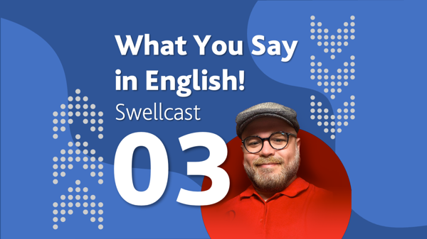 Swellcast 3: What word(s) did you mispronounce as a child?