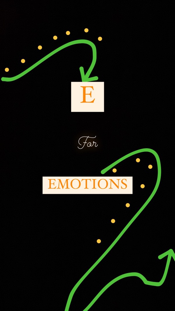 E for EMOTIONS