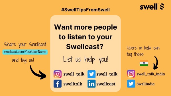 Want more people to listen to your Swellcast? Share on social and tag us. We’ll help!
