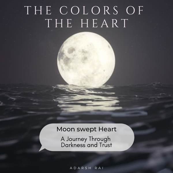 Moon Swept Heart: A Journey Through Darkness and Trust
