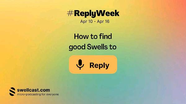 #ReplyWeek | How to find good Swells to reply
