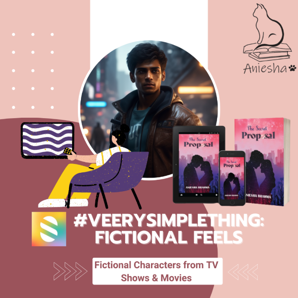#VeerySimpleThing: Fictional Feels Ep 4 - Fictional Characters from TV Shows & Movies