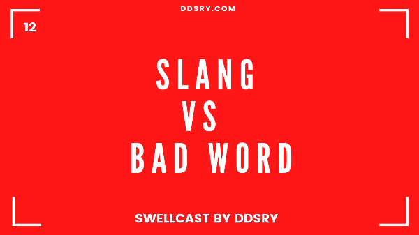 #12 Slang Word Vs Bad Word