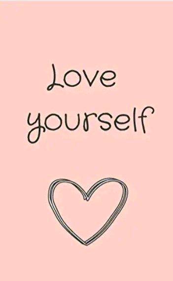 Love yourself!!